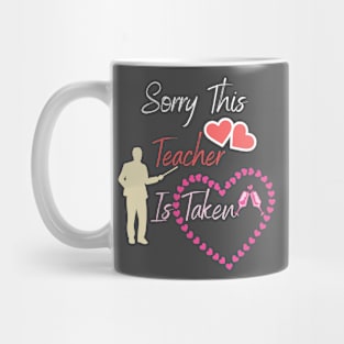 Womens Sorry This Teacher is Taken , Valentines Day Mug